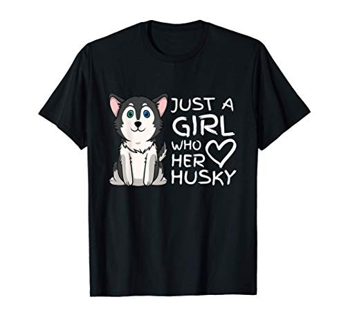 Just a Girl Who Loves Her Siberian Husky Dog Puppy T-Shirt Just a Girl Who Loves Her Siberian Husky Dog Puppy T-Shirt