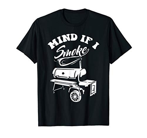 Mind if I Smoke - Funny BBQ Smoker   Grilling T-Shirt