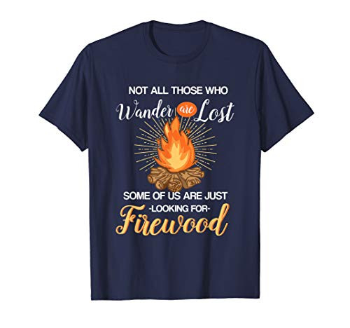 Not All Those Who Wander Are Lost - Funny Camping Shirt Not All Those Who Wander Are Lost - Funny Camping Shirt