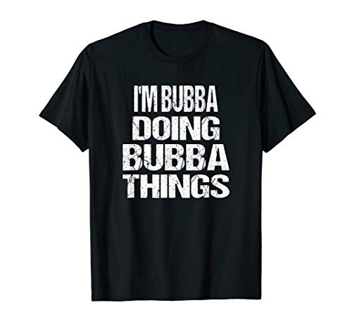 Im Bubba Doing Bubba Things Vintage Personalized First Name T-Shirt