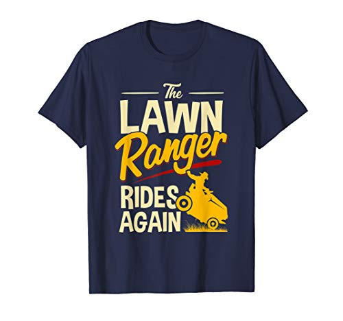 The Lawn Ranger Rides Again - Lawn Tractor Mowing T-Shirt