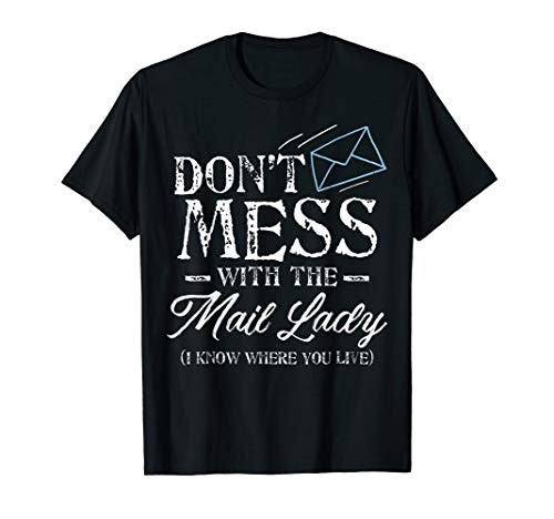 Post Office Worker Shirt  Dont Mess With the Mail Lady Tee T-Shirt