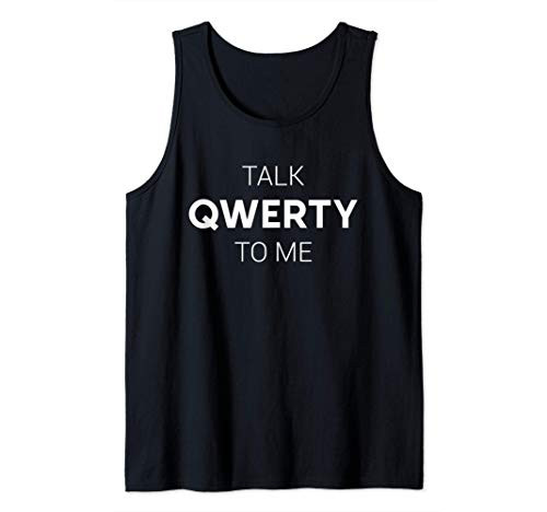 Talk QWERTY To Me Smart Computer Tech Nerds Tank Top