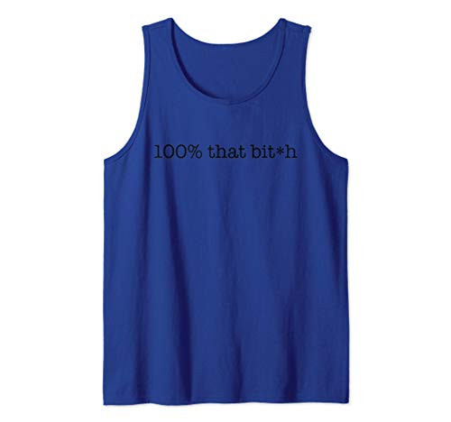 100 that bit-h Funny Censored Meme Bitch Friend Gift Tank Top
