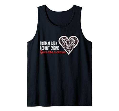 Original Body - Rebuilt Engine  Open Heart Surgery Gift Tank Top