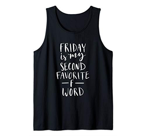 Friday Is My Second Favorite F-Word Tank Top Friday Is My Second Favorite F-Word Tank Top