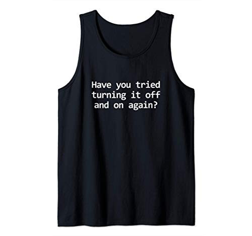 Have you tried Turning it On and Off Helpdesk Tech support Tank Top