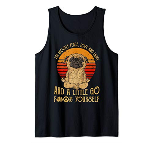 Im Mostly Peace Love And Light   Little Go F Yourself - Pug Tank Top