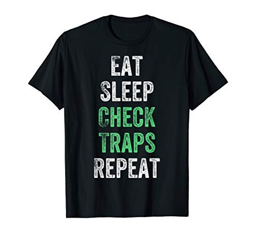 Eat Sleep Check Traps Repeat Trappers Gift Trapping Themed T-Shirt