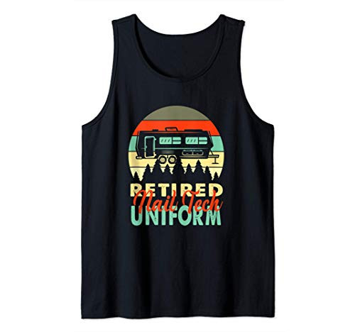 Retired Nail Tech Uniform Rv Camping Retirement Gift Tank Top