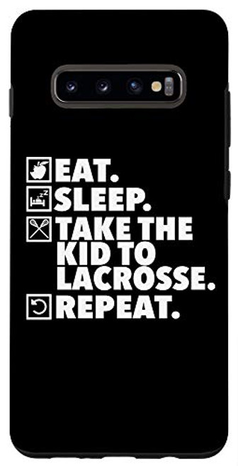 Galaxy S10 Eat Sleep Take the Kid to Lacrosse Repeat - Lacrosse Mom Case