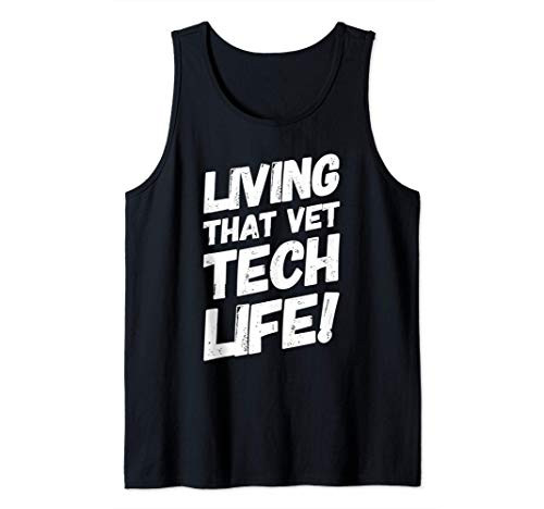Funny Living That Vet Tech Life Tank Top