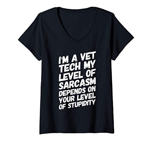 Womens Funny Im A Vet Tech My Level Of Stupiditiy V-Neck T-Shirt