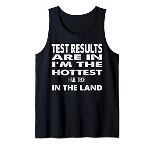 The Hottest Nail Tech In the Land Funny Gift Tank Top