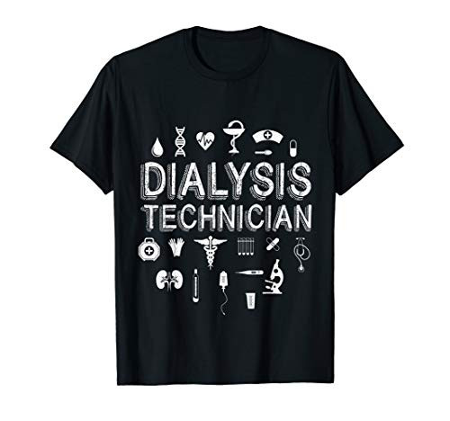 Dialysis Technician Life Job Nephrology Tech T-Shirt