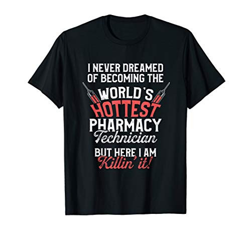Pharmacy Technician Hottest Certified Pharma Tech T-Shirt