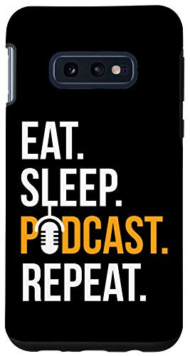 Galaxy S10e Podcast Shirt Eat Sleep Podcast Repeat Gift for Podcasters Case
