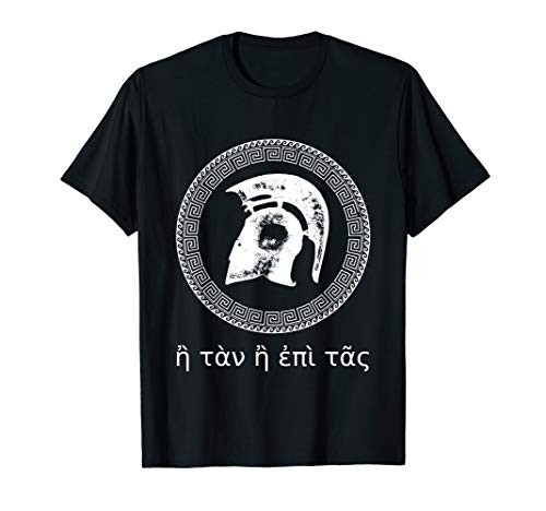 H Tan H Epi Tas Spartan Ancient Greek Warrior Helmet Saying T-Shirt