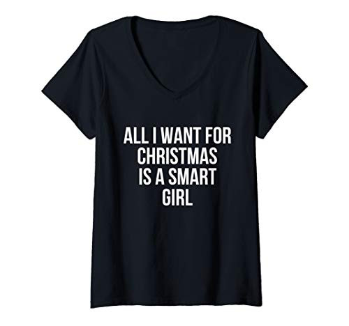 Womens All I Want For Christmas Is A Smart Girl V-Neck T-Shirt