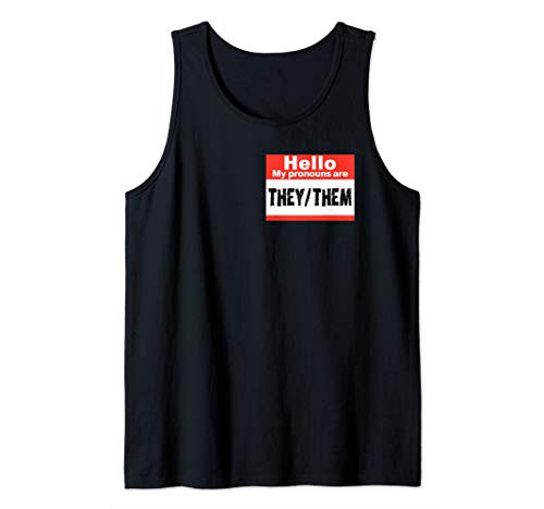 Hello My Pronouns Are They Them Non Binary Gender Neutral Tank Top