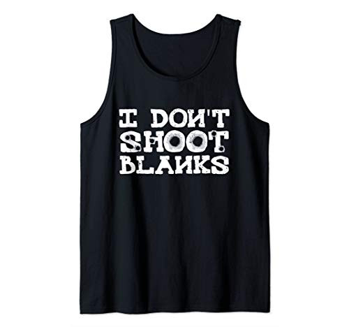 I Dont Shoot Blanks  Funny Father-To-Be Gender Reveal Gift Tank Top