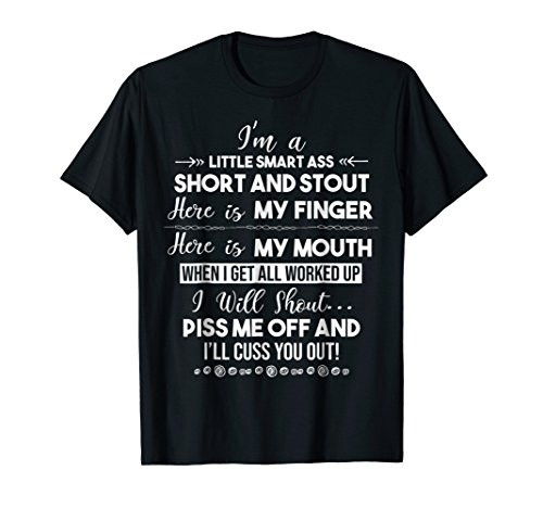 Im A Little Smart Ass Short And Stout Funny T-Shirt