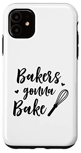 iPhone 11 Bakers Gonna Bake Funny Gift For Baker Chef Cook Case