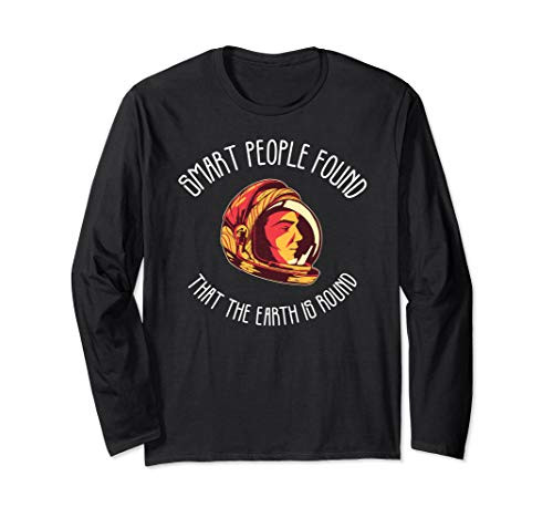 Round Globe Astronaut Smart People Anti Flat Earth Science Long Sleeve T-Shirt
