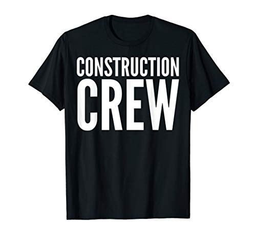 Construction Worker Gift - Construction Crew T-Shirt