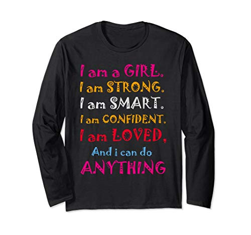 i am a girl i am smart i am strong i can do anything Long Sleeve T-Shirt i am a girl i am smart i am strong i can do anything Long Sleeve T-Shirt