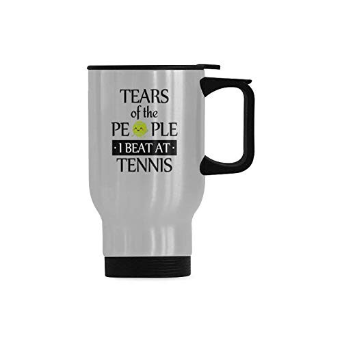 Tears of the people i beat at tennis Coffee Mug - Stainless Steel Travel Cup - 14 Ounce Travel Mug or Office Tea Cups Tears of the people i beat at tennis Coffee Mug - Stainless Steel Travel Cup - 14 Ounce Travel Mug or Office Tea Cups