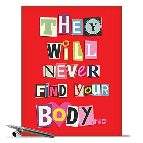 J5456K Jumbo Funny All-Occasion Card: Never Find Your Body With Envelope (Extra Large Version: 8.5'' x 11'')