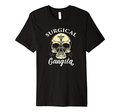 Funny Surgical Tech Gift I Surgical Gangsta I Surgery Tech Premium T-Shirt
