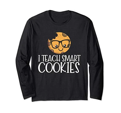 Funny Teacher I Teach Smart Cookies - Cute Nerd Cookie Long Sleeve T-Shirt