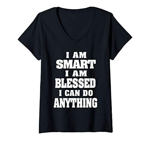 Womens I am smart I am blessed I can do anything inspirational V-Neck T-Shirt Womens I am smart I am blessed I can do anything inspirational V-Neck T-Shirt