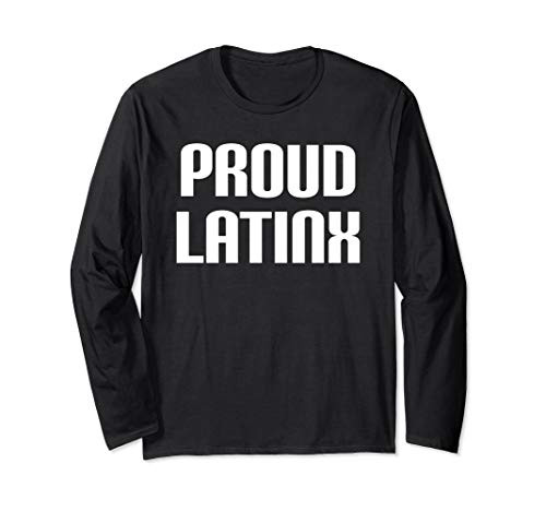 Proud Latinx Gender Neutral Nonbinary Hispanic Pride Long Sleeve T-Shirt