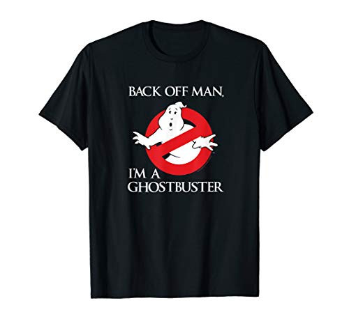 Ghostbusters Back Off Man Im a Ghostbuster T-Shirt
