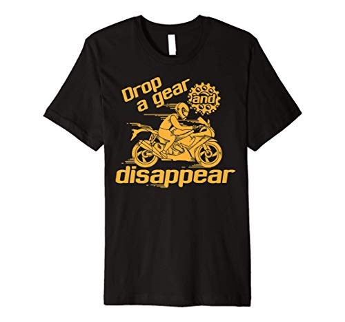 Drop A Gear And Disappear  Cute I Love Motor Gift Premium T-Shirt
