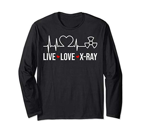 X-Ray Technologist Radiology Tech - Live Love X-Ray Gifts Long Sleeve T-Shirt
