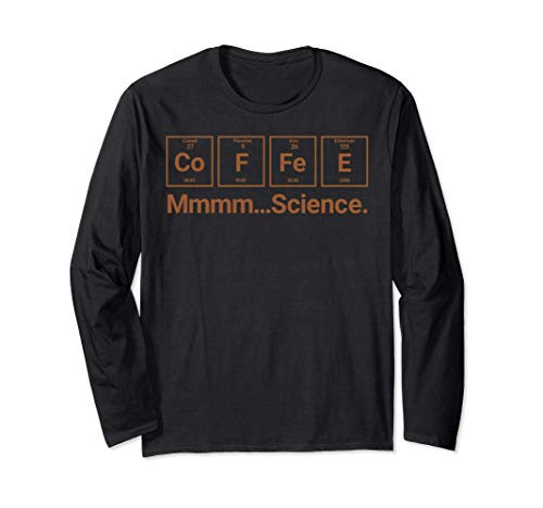 Co F Fe E Mmmm Science Funny Periodic Table Coffee Nerd Gift Long Sleeve T-Shirt