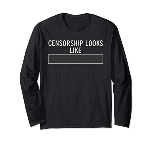Censorship Looks Like Blank Free Speech Quote 1st Amendment Long Sleeve T-Shirt