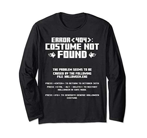 Error 404 Costume Not Found Computer Geek Nerd Coder Tech Long Sleeve T-Shirt