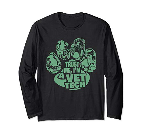 Trust Me Im A Vet Tech Gift Animal Lover Long Sleeve T-Shirt