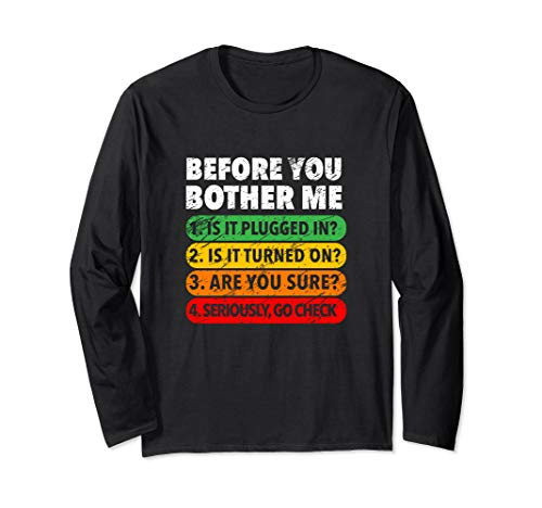 Before You Bother Me Sysadmin Gift Tech Support Checklist Long Sleeve T-Shirt