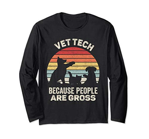 Retro Vet Tech Because People Are Gross Pet Dog Cat Lover Long Sleeve T-Shirt
