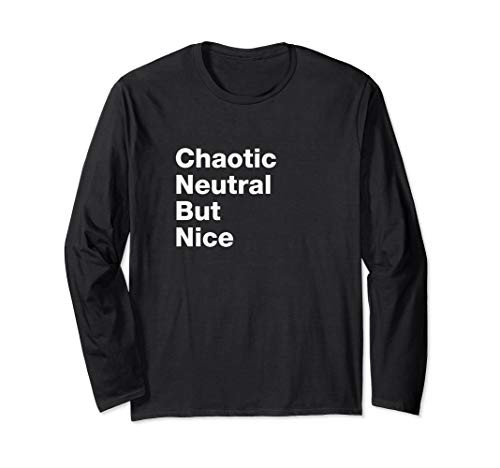 Chaotic Neutral But Nice Fantasy Roleplaying Alignment Gamer Long Sleeve T-Shirt