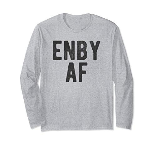 ENBY AF Nonbinary NB Gender Neutral LGBTQ Saying Meme Long Sleeve T-Shirt