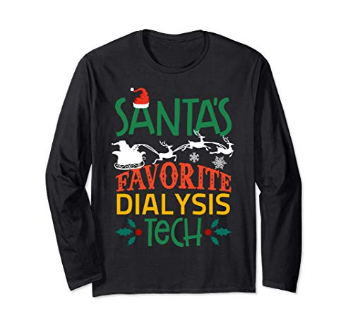 Santas Favorite Dialysis Tech Funny Xmas Outfit Technician Long Sleeve T-Shirt