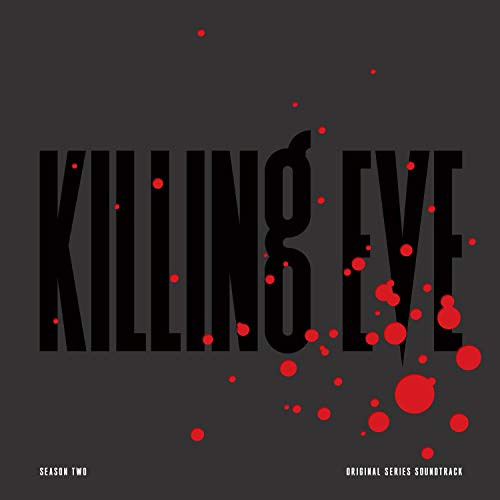 Killing Eve Season Two Original Series Soundtrack Killing Eve Season Two Original Series Soundtrack