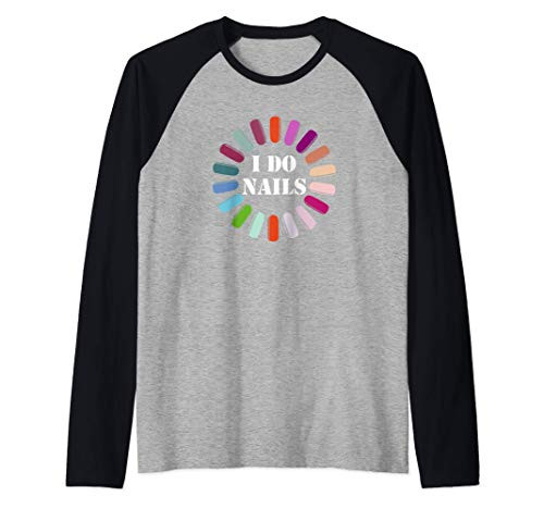 Nail Tech Funny I Do Nails Raglan Baseball Tee